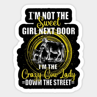 sweet girl next door crazy cow lady Sticker